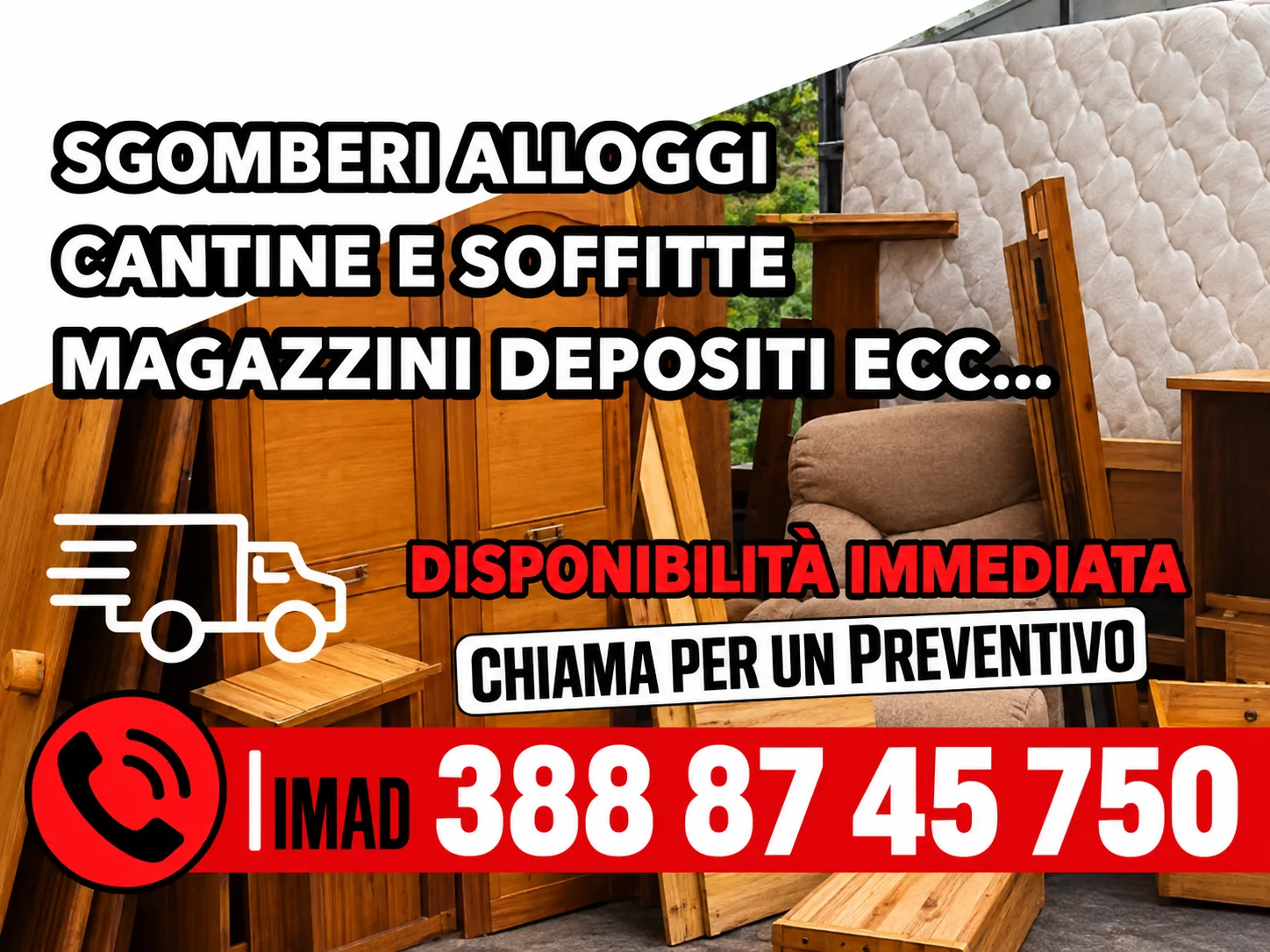 Volantino di Imad Sgomberi: sgomberi alloggi, cantine e soffitte, magazzini, depositi. Disponibilità immediata, chiama per un preventivo al 388 87 45 750
